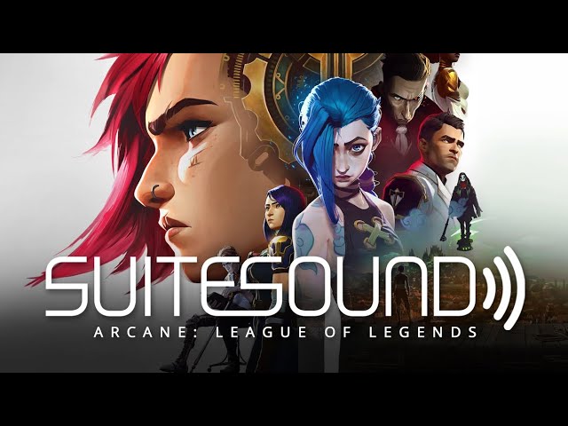 Arcane: League of Legends - Ultimate Soundtrack Suite