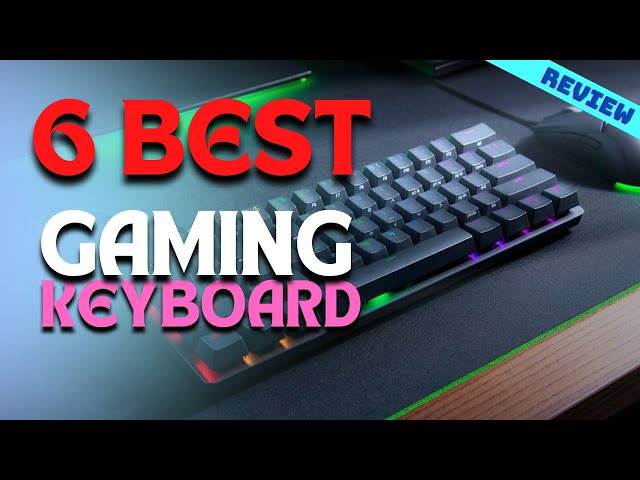 Best Gaming Keyboards of 2022 | The 6 Best Keyboard for Gaming Review
