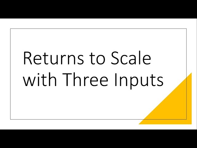 Returns to Scale with Three Inputs