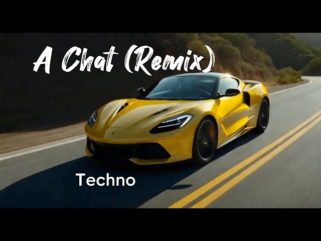 A Chat (Remix) - Techno