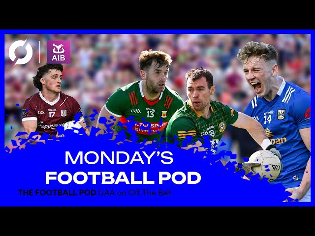 The Football Pod: Cavan catch Monaghan, Great Goals, Championship shocks, Playing the breeze