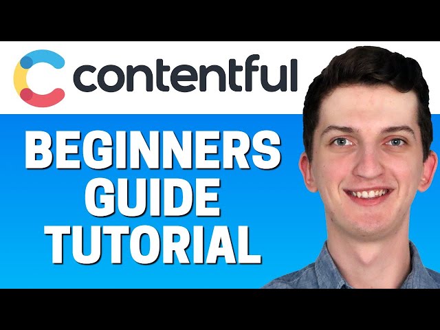 Contentful Tutorial  - How To Use Contentful For Beginners