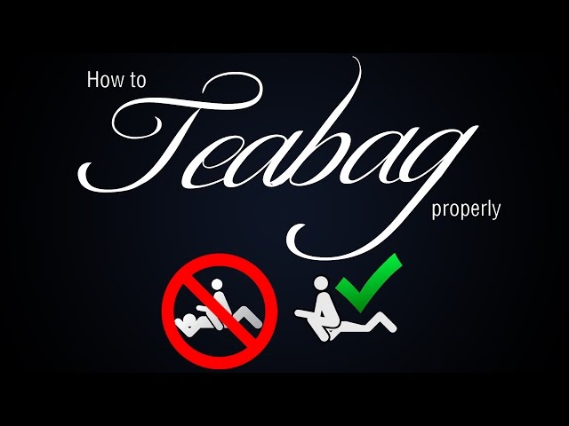 How To Teabag Properly: THE ULTIMATE GUIDE TO TEABAGGING!!  (The Styles & Types of Tea Baggers)