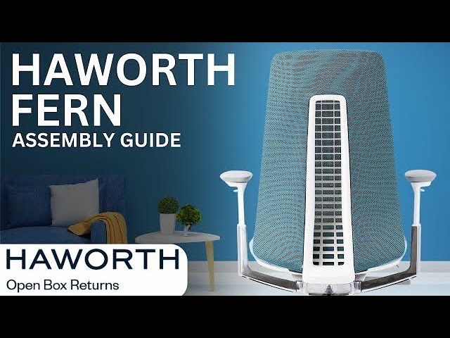 Haworth Fern Unboxing and Assembly