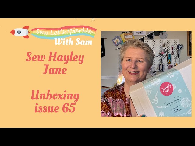 Sew Hayley Jane Unboxing Issue 65