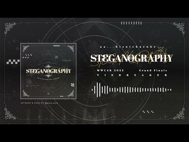 【MWC 4K 2022】stεganography / ああ…翡翠茶漬け…【osu!】