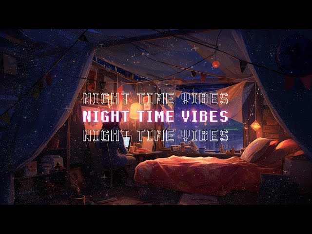 NIGHT TIME VIBES // LIMINAL LO-FI // MAKE A BLANKET FORT WHILE LISTENING TO THIS