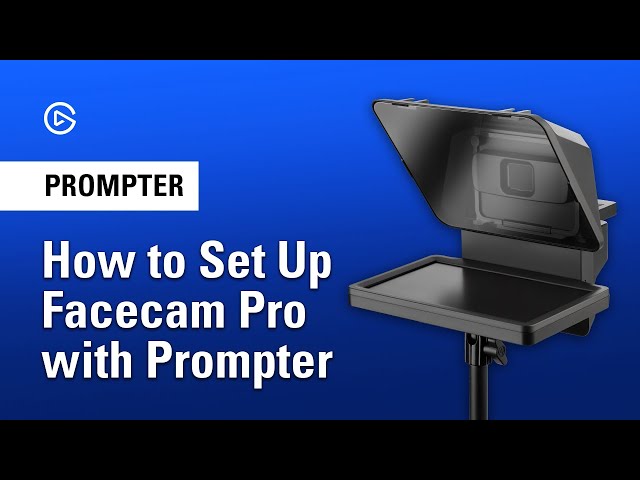 How to Set Up Facecam Pro With Elgato Prompter