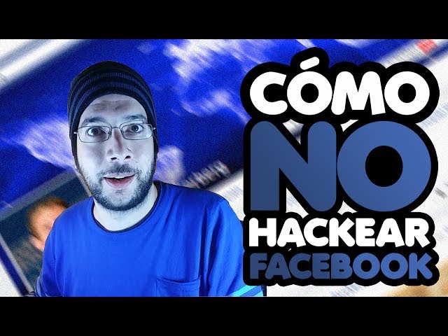 Cómo NO hackear Facebook