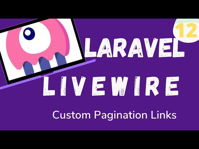 12  Laravel Livewire   Custom Pagination Links