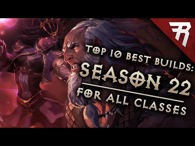 Top 10 Best Builds for Diablo 3 2.6.10 Season 22 (All Classes, Tier List)