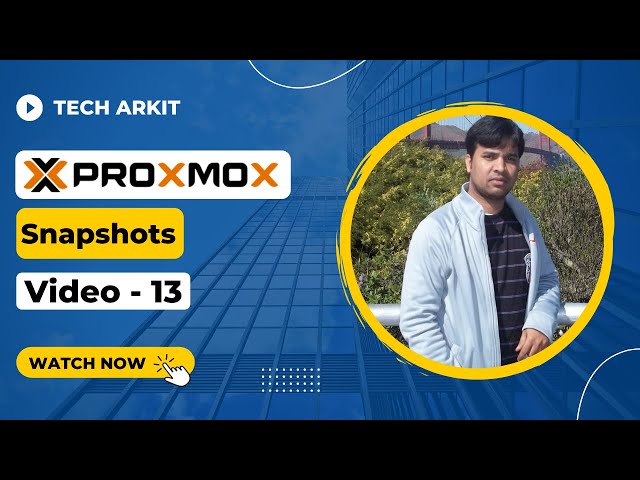 Proxmox Snapshot | Protect VMs and containers against data deletion | Tech Arkit