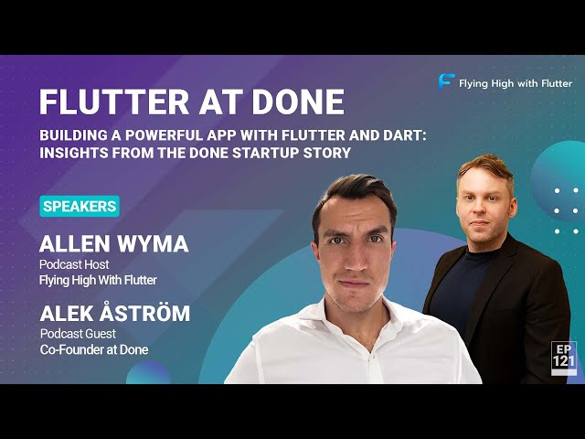 Building a Powerful App with Flutter and Dart: Insights from the Done Startup Story