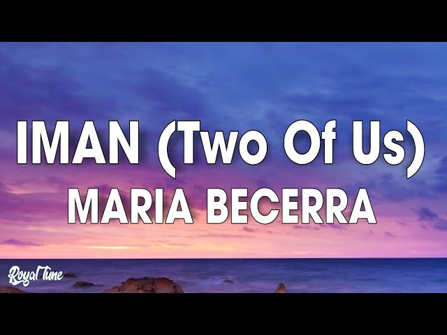 Maria Becerra - IMAN (Two Of Us) (Letra)
