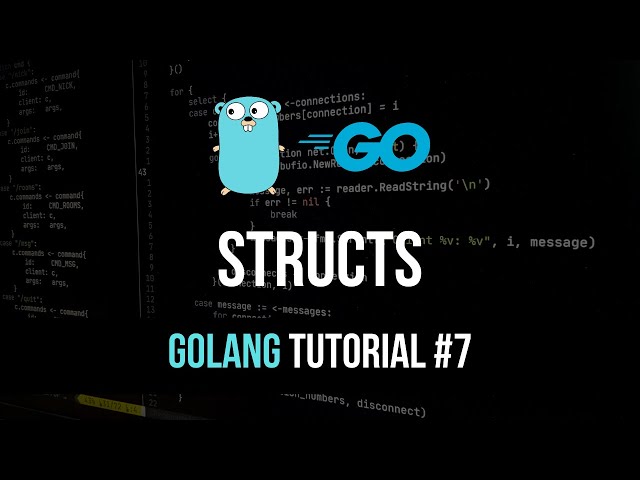 Structs - Go Programming Tutorial #7