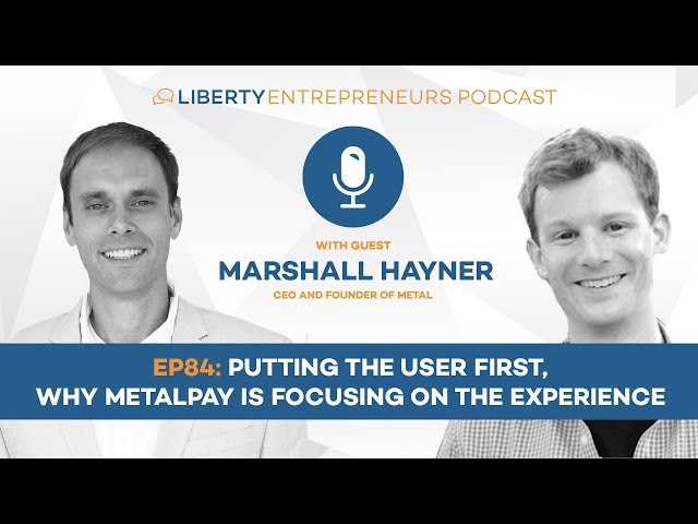 EP84: Putting the User First, Why MetalPay is Focusing on the Experience