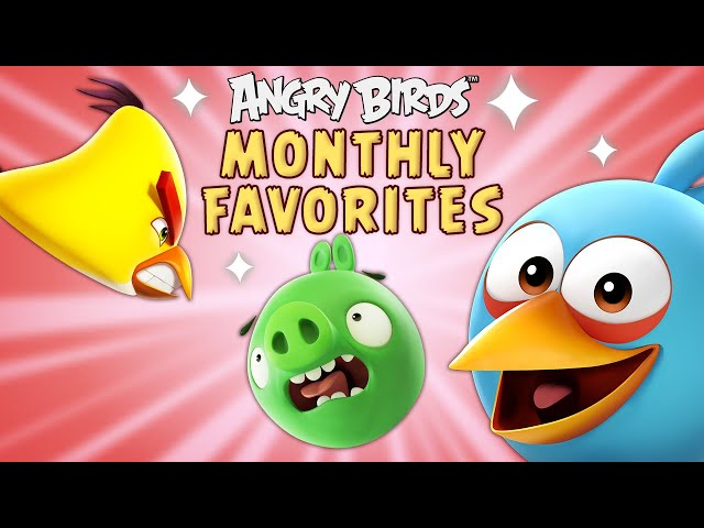 Angry Birds | Monthly Favorites 🌻🌿