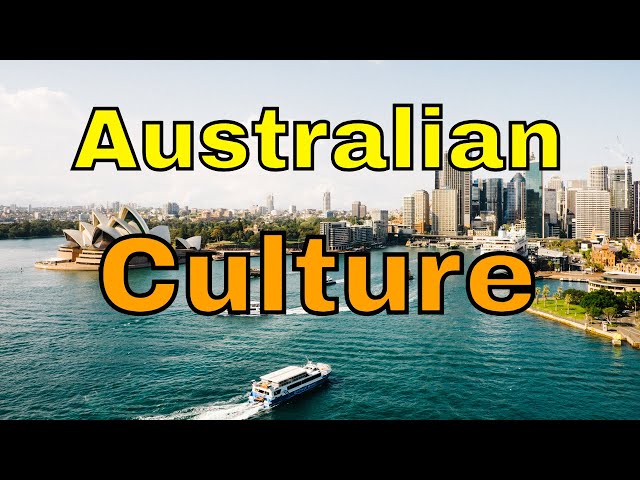 Australian Culture and Lifestyle : Everything You Need to Know About Australian Society
