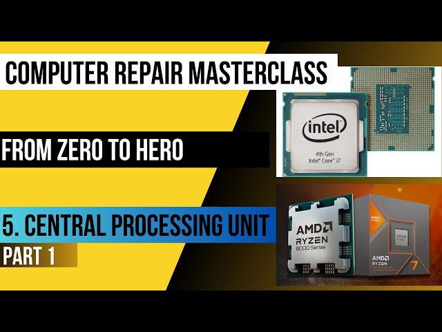 5. Computer Repair Masterclass- CPU Part 1