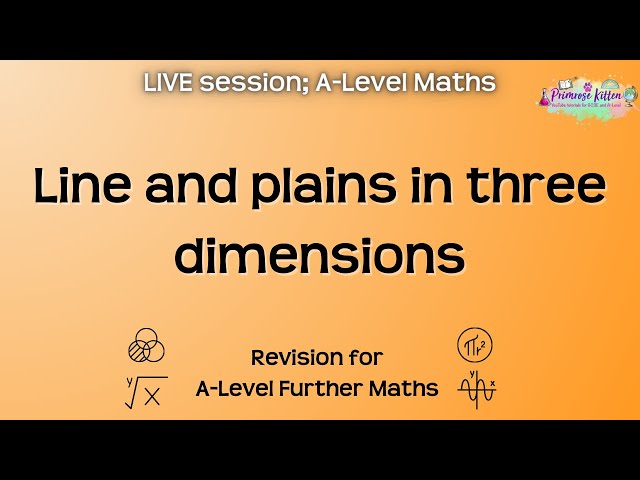 Line and plains in three dimensions - A-Level Further Maths | Live Revision Session