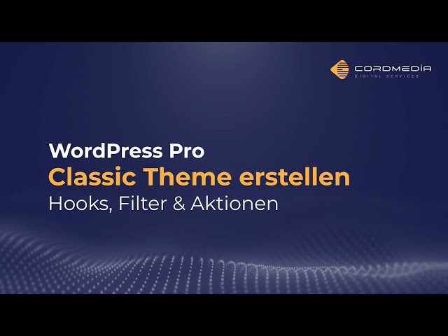 WordPress | Classic Theme programmieren 07 | Hooks, Filter & Aktionen