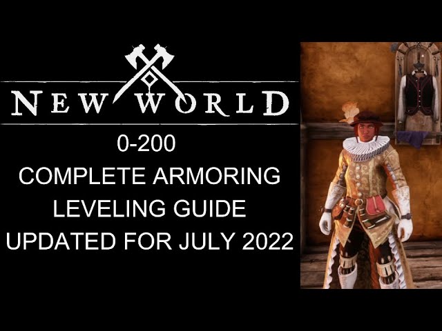 New World Armoring Leveling guide! 0-200 Fast and Efficiently! Updated for July 2022!
