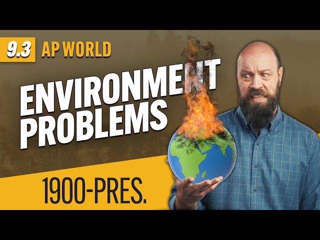 Effects of Globalization on the ENVIRONMENT [AP World History Review—Unit 9 Topic 3]