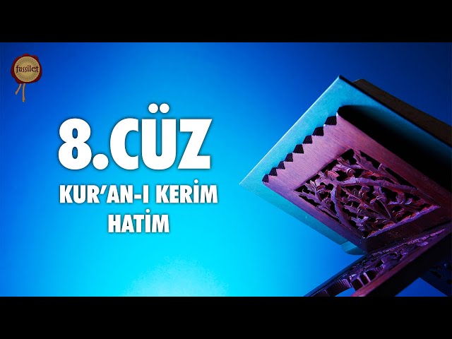 8. Cüz Kur'an-ı Kerim Hatim Dinle - Ali Turan