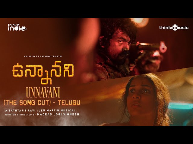 Sathya & Jen - Unnavani (The Song Cut) - Telugu | Arjun Das, Lavanya Tripathi | Logi