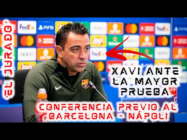🚨¡#ELJURADO DE CONFERENCIA!🚨 Evaluamos qué dijo XAVI previo al #BARCELONA - #NAPOLI 💥