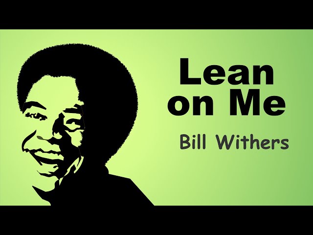 Lean on Me - Lyric - リーン・オン・ミー 日本語訳詞 - Japanese translation - Bill Withers