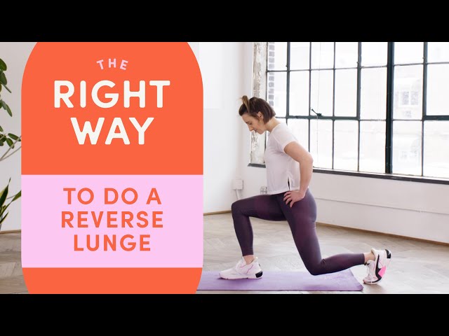 How To Do A Reverse Lunge | The Right Way | Well+Good