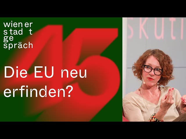 Ulrike Guérot: Muss die EU neu erfunden werden? | Wiener Stadtgespräch