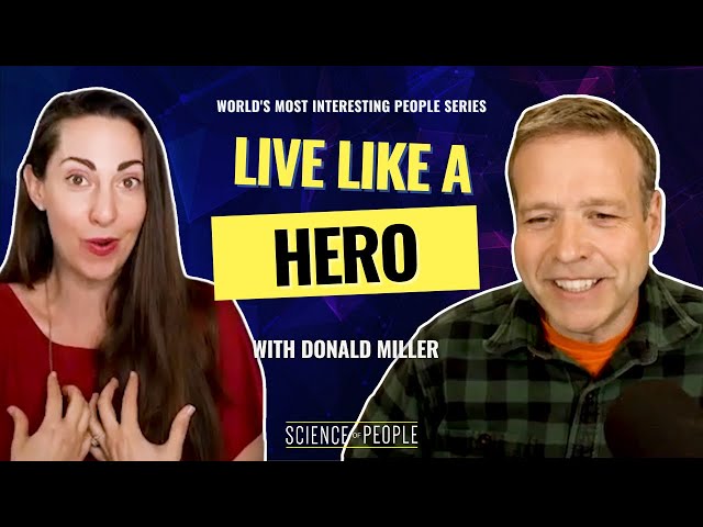 Be the Real Life Hero of Your Own Story with Don Miller