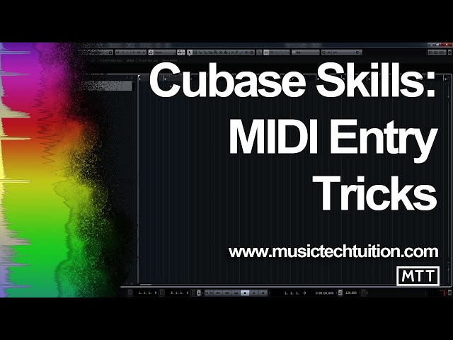 Cubase Skills: MIDI Entry Tricks