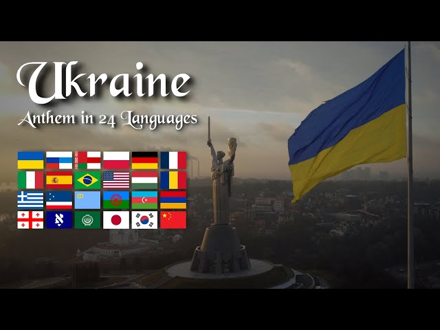 Anthem of Ukraine in 24 Languages