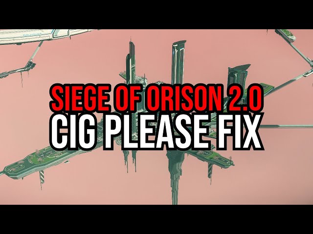 Star Citizen's Siege Of Orison 2.0 Update Is Broken - CIG PLEASE FIX!