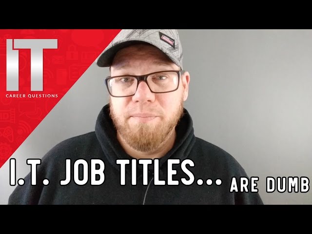 I.T. Job Titles are a Joke - Be Prepared to Do All of the Things