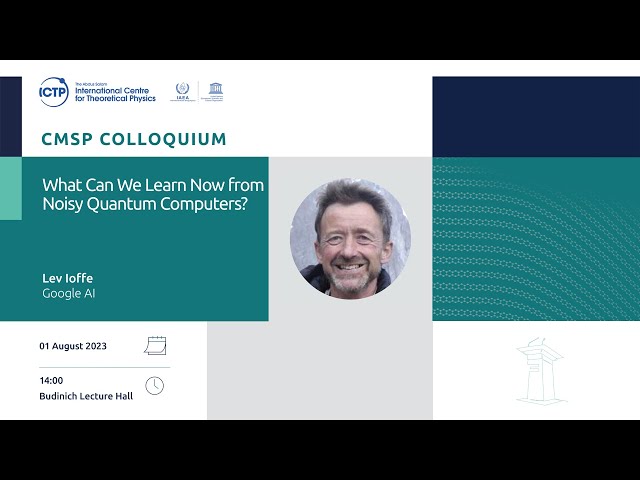 CMSP COLLOQUIUM: What can we learn now from noisy quantum computers?