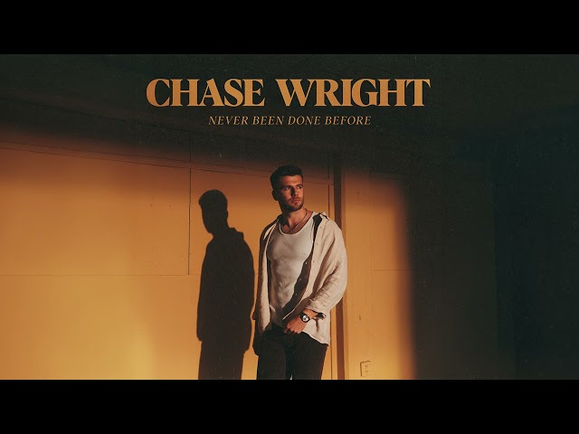 CHASE WRIGHT - Never Been Done Before (Official Audio)