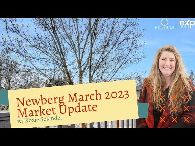 Newberg, Oregon Real Estate Market Update for March 2023 |  Market Rates and Analysis Update