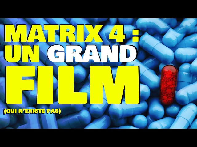 Matrix Resurrections est-il un grand film ? (oui)