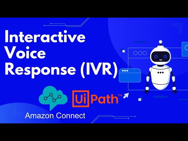 Set up IVR with AWS Amazon Connect & UiPath: Step-by-Step Tutorial