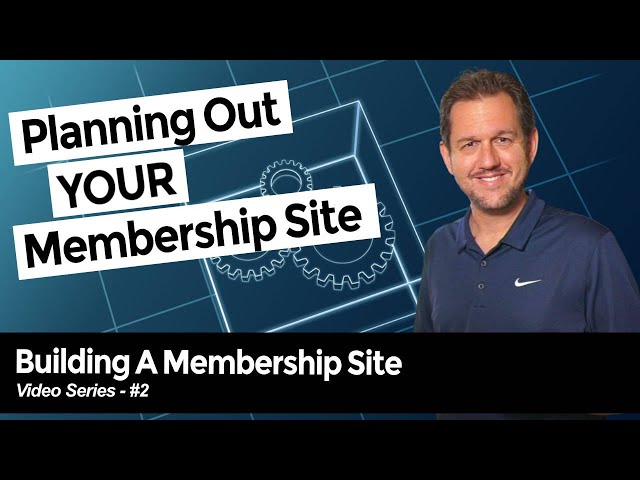 Planning Out Your Membership Site