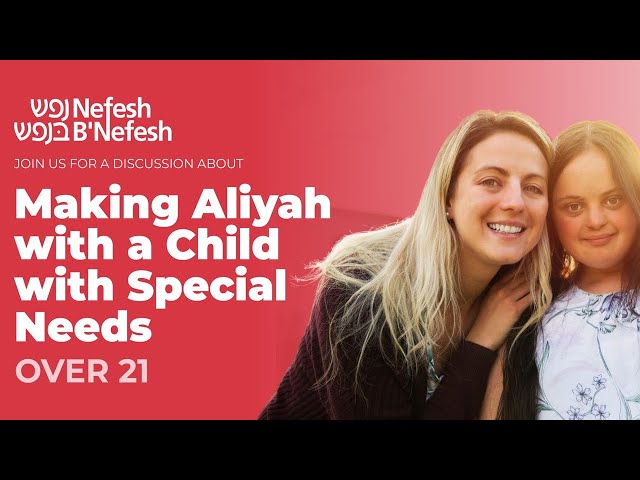 Making Aliyah with a Child with Special Needs Over 21