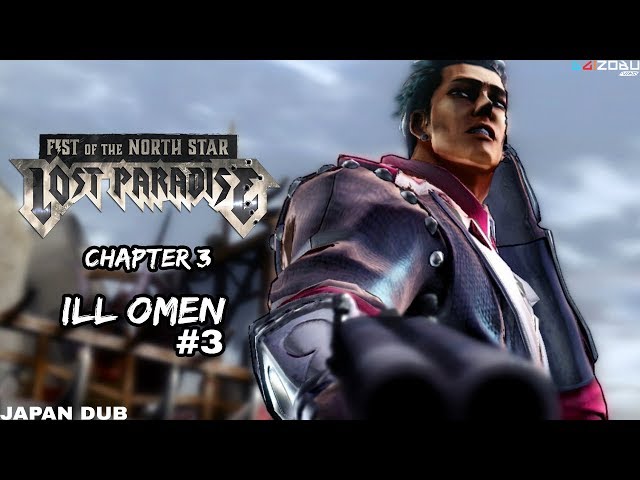 Fist of the North Star Lost Paradise Chapter 3 - Ill Omen part 3 (Japan Dub)