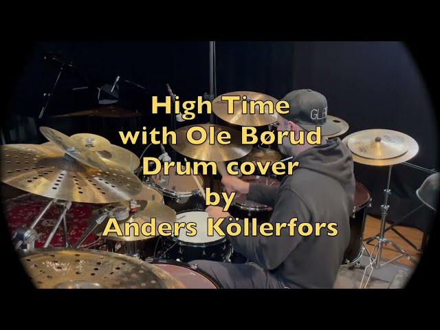 High Time with Ole Børud Drum cover with Anders Köllerfors