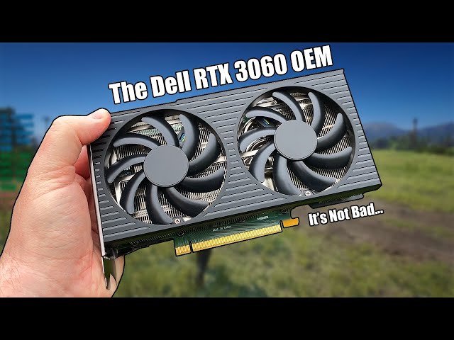 Dell made an RTX 3060. It’s actually pretty good…