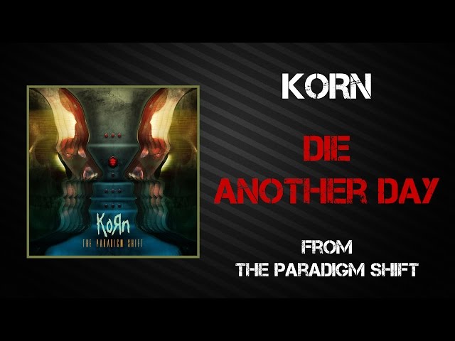 Korn - Die Another Day [Lyrics Video]