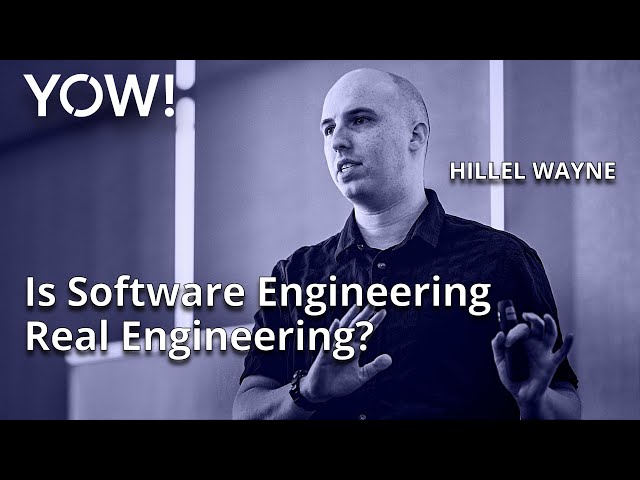 Is Software Engineering Real Engineering? • Hillel Wayne • YOW! 2023